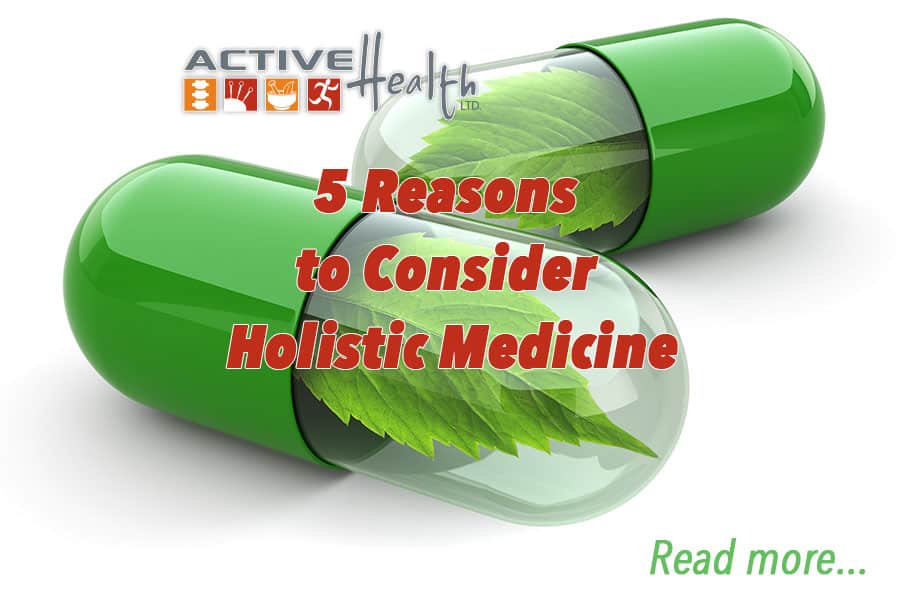 5 Reasons to Choose Holistic Medicine