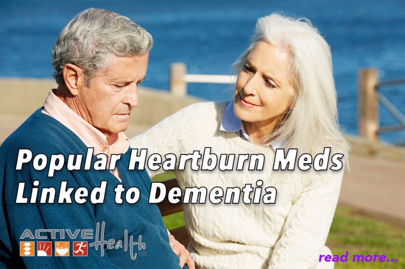 Risk of Dementia Linked to Popular Heartburn Medications