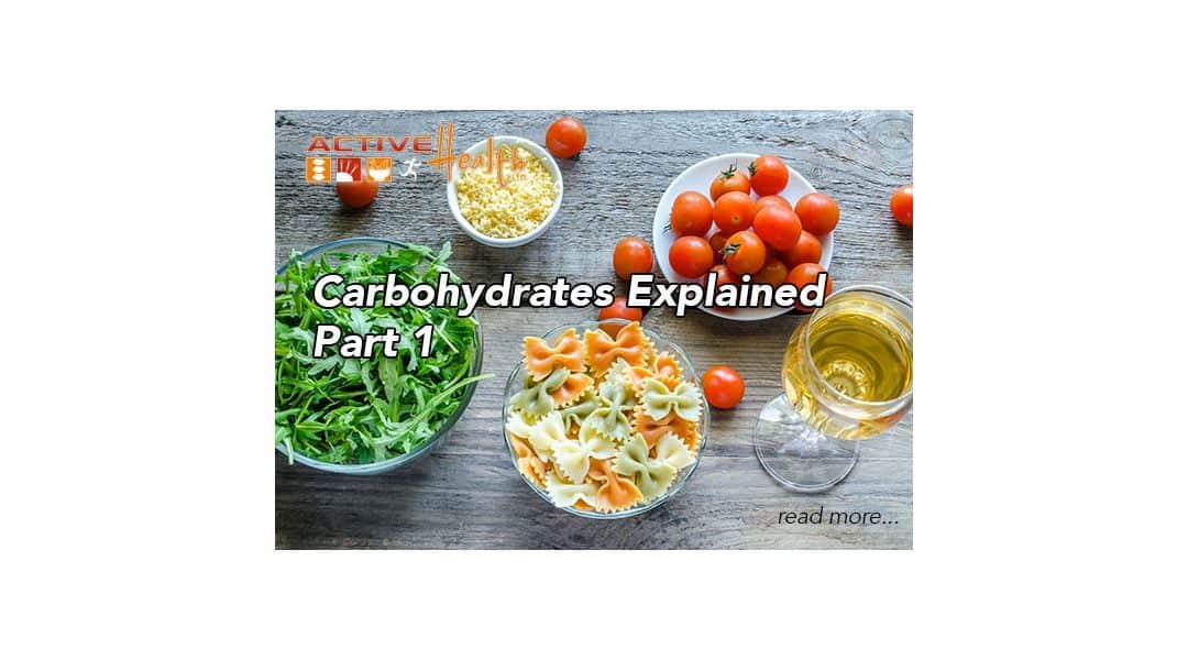 Carbohydrates Explained – Part 1
