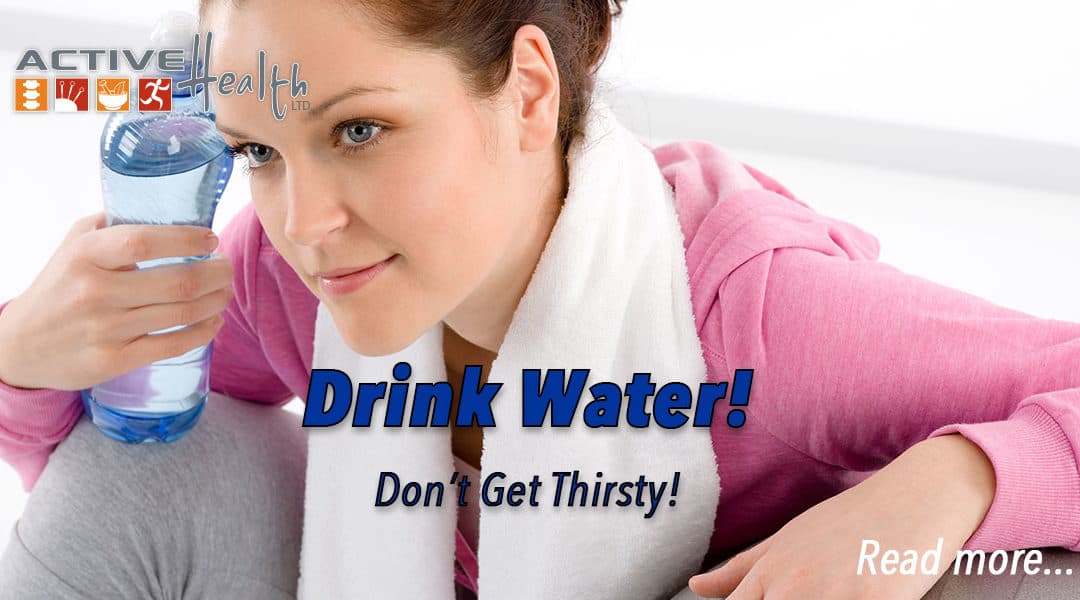 Healthy Lifestyles: Don’t Get Thirsty!