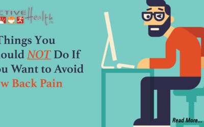 6 Things You Should NOT Do If You Want to Avoid Low Back Pain