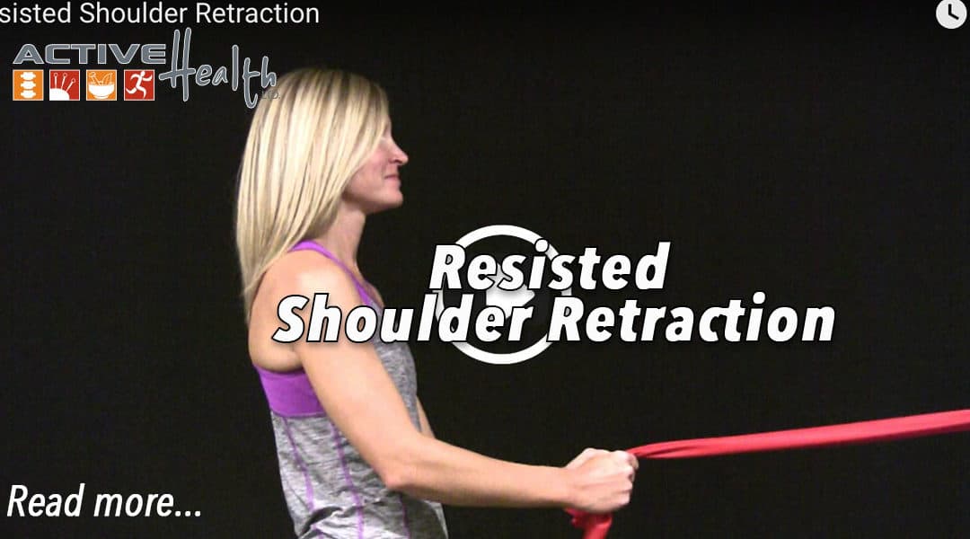 Exercise of the Month – (Resisted Shoulder Retraction)