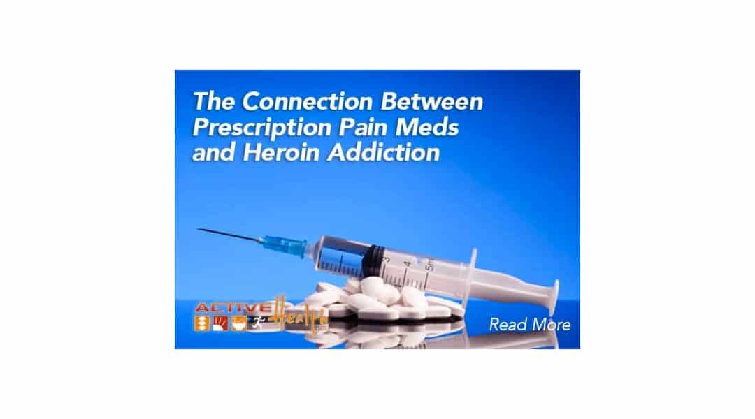 The Connection Between Prescription Pain Meds and Heroin Addiction