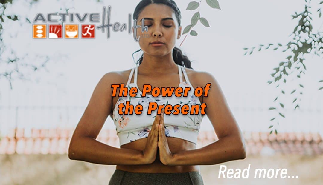 Mindful Thinking – The Power of the Present