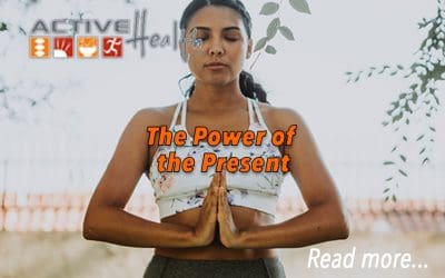 Mindful Thinking – The Power of the Present