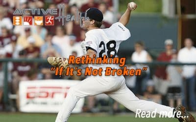 Preventative Care: Rethinking “If It’s Not Broken”…