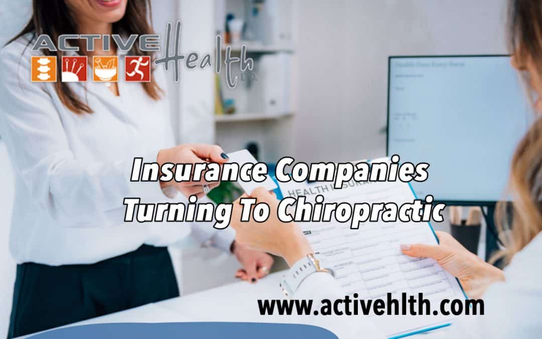 Insurance Companies Turning To Chiropractic