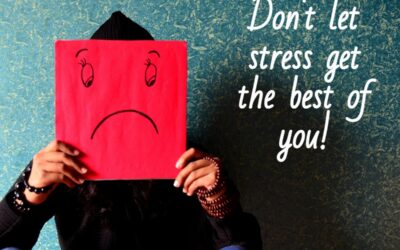 Don’t Let Stress Get the Best of You!